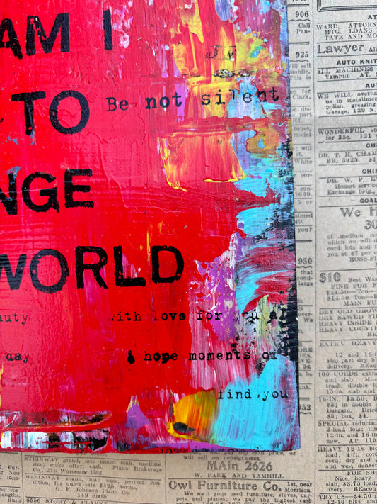 Who Am I Not To Change The World