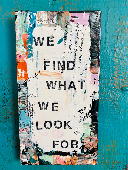 We Find What We Look For
