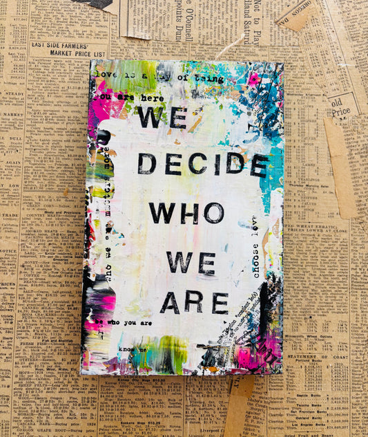 We decide who we are