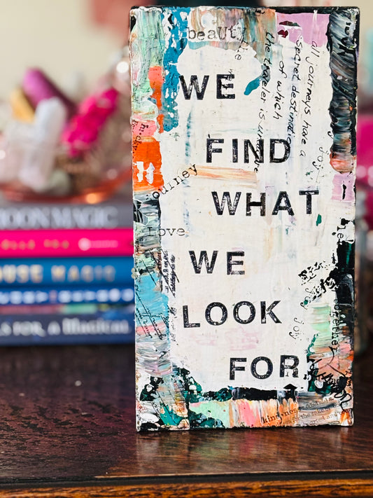 We Find What We Look For